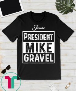 Senator Mike Gravel For President 2020 Election T-Shirt