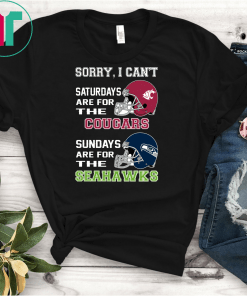 Sorry I can’t saturdays are for the cougars sundays are for the seahawks shirt