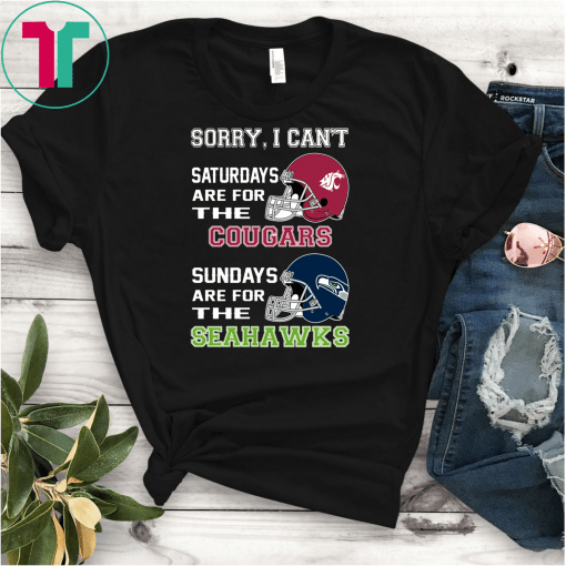 Sorry I can’t saturdays are for the cougars sundays are for the seahawks shirt