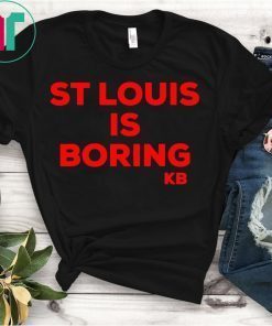 St Louis is Boring T-Shirt Chicago Baseball