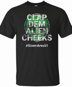 Storm Area 51 Clap Dem Alien Cheeks Storm Area51 distressed UNisex T-Shirt