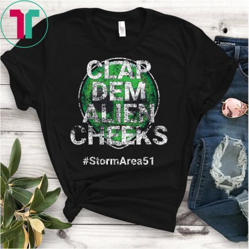 Storm Area 51 Clap Dem Alien Cheeks #StormArea51 Distressed T-Shirt