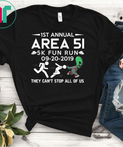 Storm Area 51 Funny Area 51 F 5K Fun Run They Can't Stop Us Classic Gift T-Shirts