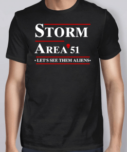Storm Area 51 Let’s See Them Aliens T-Shirt