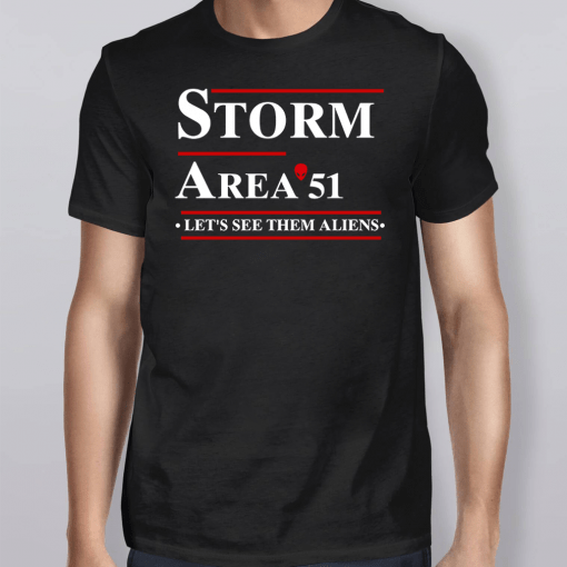 Storm Area 51 Let’s See Them Aliens T-Shirt
