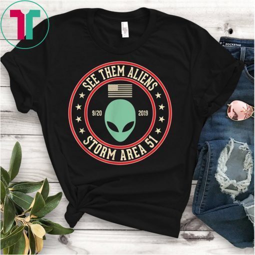 Storm Area 51 See Them Aliens UFO Men or Women T-Shirt