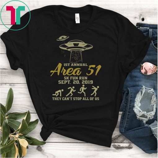 Storm Area 51 Shirt They Can't Stop All of Us, 5k Fun Run Event September 20, 2019 Funny Gift T-Shirt