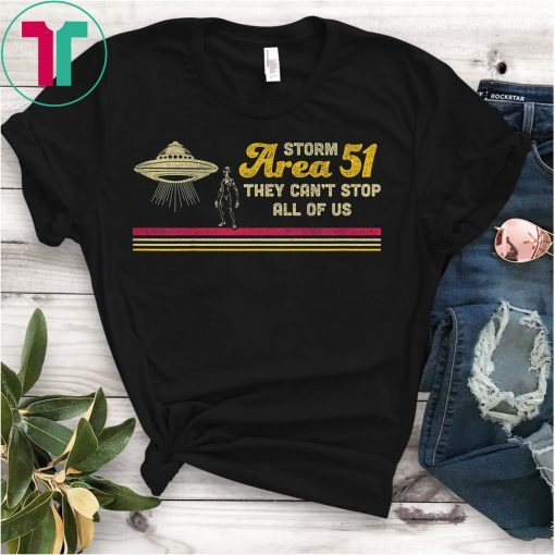 Storm Area 51 Shirt They Can't Stop Us All Alien T-Shirt
