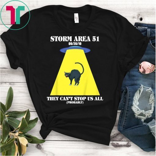 Storm Area 51 T-Shirt They Can't Stop Us All T-Shirt