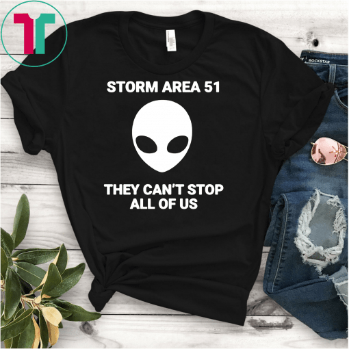 Storm Area 51 They Can't Stop All Over Us Tee Shirt