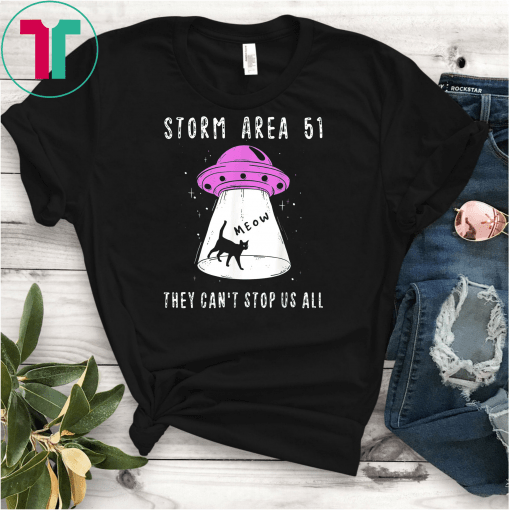Storm Area 51 They Can't Stop Us All Classic Gift T-Shirt