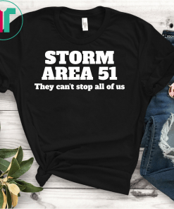 Storm Area 51 They can't stop all of us Classic Gift T-Shirt