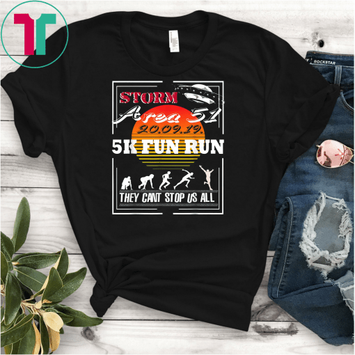 Storm Area-51Shirt They Can't Stop Us All Vintage 5K Fun Run T-Shirts