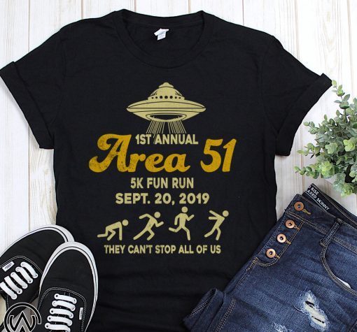 Storm area 51 5k fun run september 20 2019 they can’t stop all of us shirt