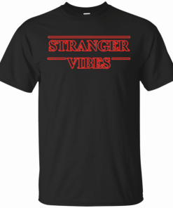 Stranger Vibes Stranger Style Pop Culture Things Cool T-Shirt