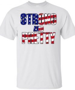 Strong And Pretty American Flag T-Shirt