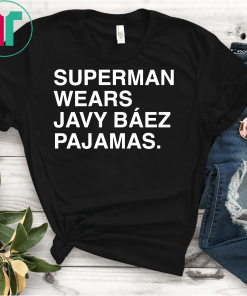 Superman wears javy baez pajamas shirt