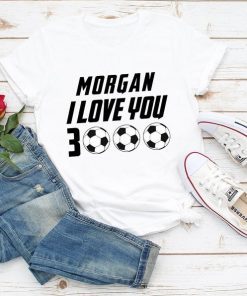 TShirt Morgan I love You 3000 USA Womens Soccer Shirt Alex Morgan France 2019 Shirt