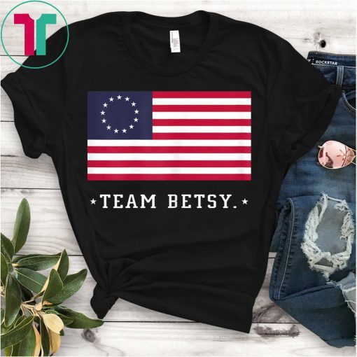 Team Betsy Ross Flag Shirt Proud American Flag Distressed Shirt