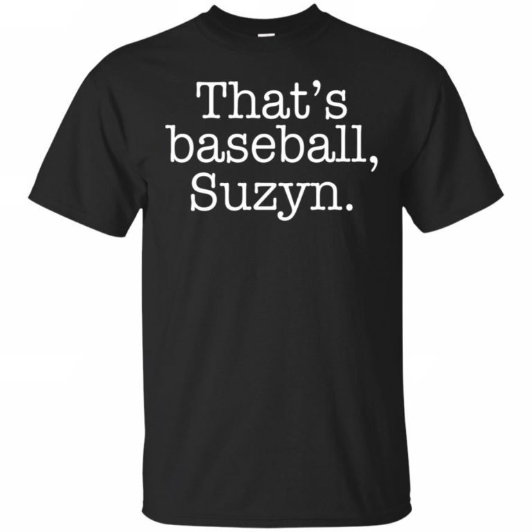 thats baseball suzyn t shirt