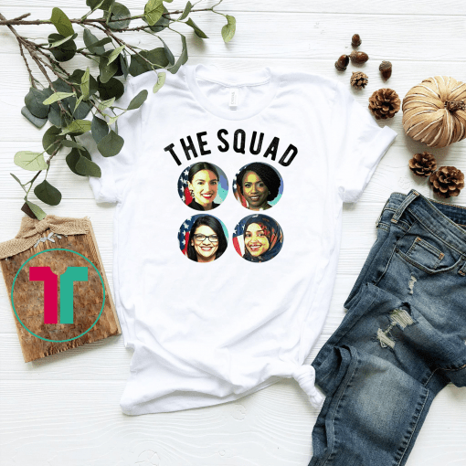 The Squad AOC Rashida Tlaib Ilhan Omar Ayanna Pressley Gift T-Shirt