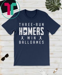 Three-Run Homers Win Ballgames Shirt