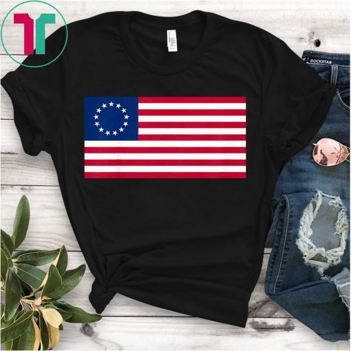 USA American Flag 13 Stars Betsy Ross Patriotic 4th of July T-Shirt