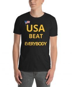 USA BEAT EVERYBODY Short-Sleeve Unisex Gift T-Shirts
