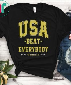 USA Beat Everyone WCMMXIX T-Shirt