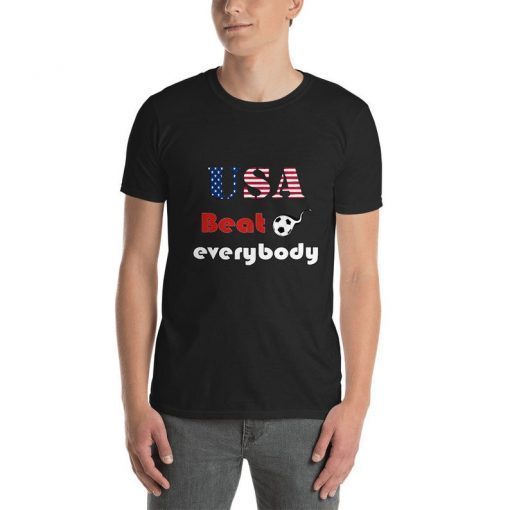 USA beat everybody t-shirts
