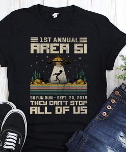 Vintage 1st annual area 51 5k fun run september 2019 they can’t stop all of us shirt