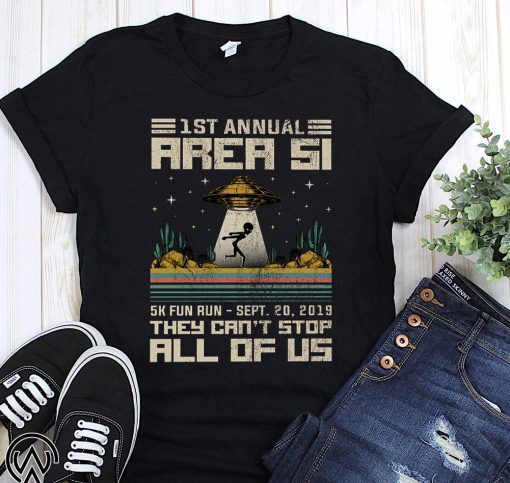 Vintage 1st annual area 51 5k fun run september 2019 they can’t stop all of us shirt