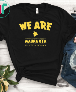 WE ARE Mauna Kea Unisex Gift T-Shirt