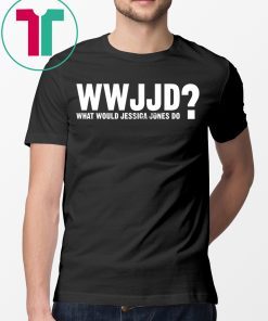 WWJJD What Would Jessica Jones Do Tee Shirt
