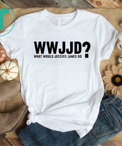 WWJJD What Would Jessica Jones Do Shirt