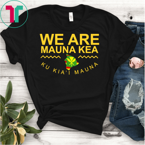 We Are Mauna Kea T-shirt DEFEND Mauna Kea Unisex TShirt