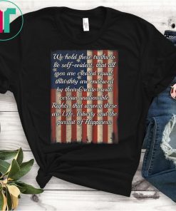 We Hold These Truths Declaration of Independence Shirt Betsy Ross Flag Tee