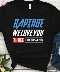 We love you 3000 Rapinoe US Women's National Soccer Team Gift Tee Shirt USWNT