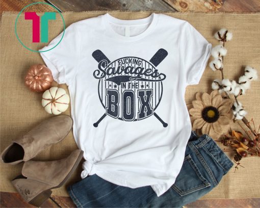 Yankees Fucking Savages in The Box Shirt