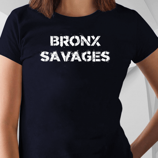 Yankees Talkin’ Yanks Savages Bronx Savages Shirt