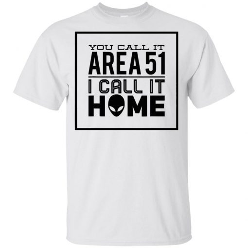 You Call It Area 51 I Call It Home Aliens Youth Kids T-Shirt