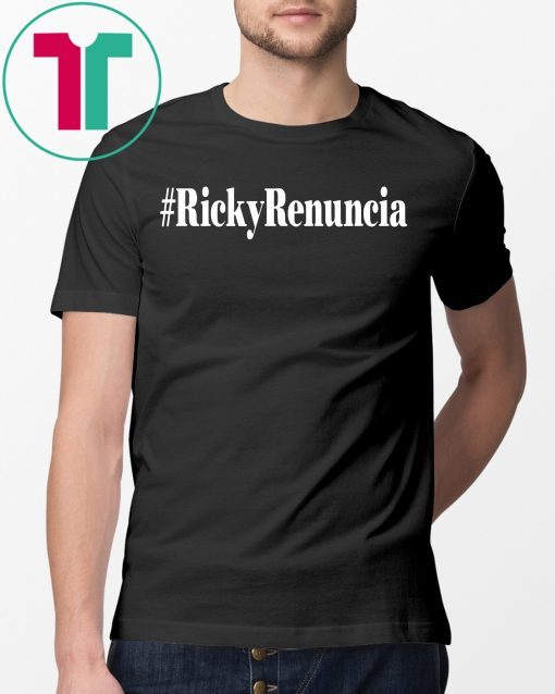 #rickyrenuncia Hashtag Ricky Renuncia Puerto Rico Politics Shirt