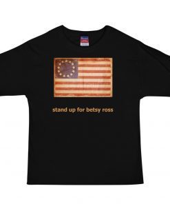 rush betsy ross t-shirt stand up for betsy ross t-shirt Unisex