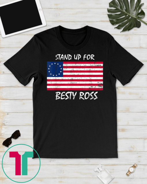 stand up for besty ross Flag Victory 1776 Unisex Tee Shirt