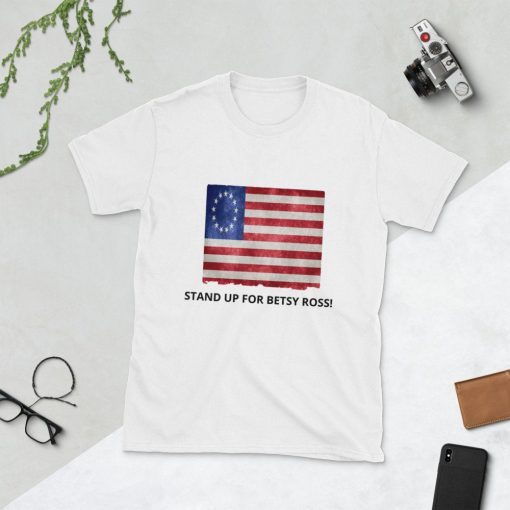 stand up for betsy ross t-shirt Vintage american flag 1776 T-Shirt USA Flag T-Shirt independence T-Shirt Short-Sleeve Unisex T-Shirts