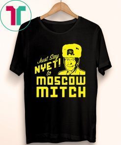 Just Say Nyet To Moscow Mitch Kentucky Democrats 2020 Shirt