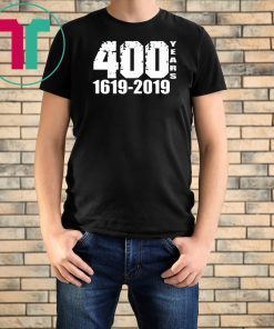 400 Years 1619-2019 Tee Shirt