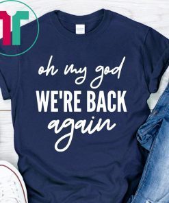 90s Music Boy Band Backstreet Boys Oh My God We're Back Again T-Shirt