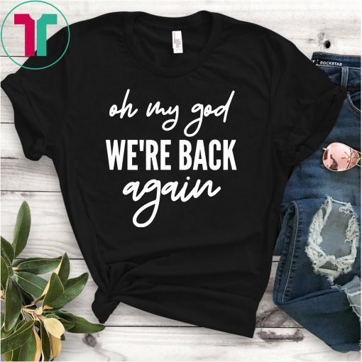 90s Music Boy Band Backstreet Boys Oh My God We're Back Again T-Shirt