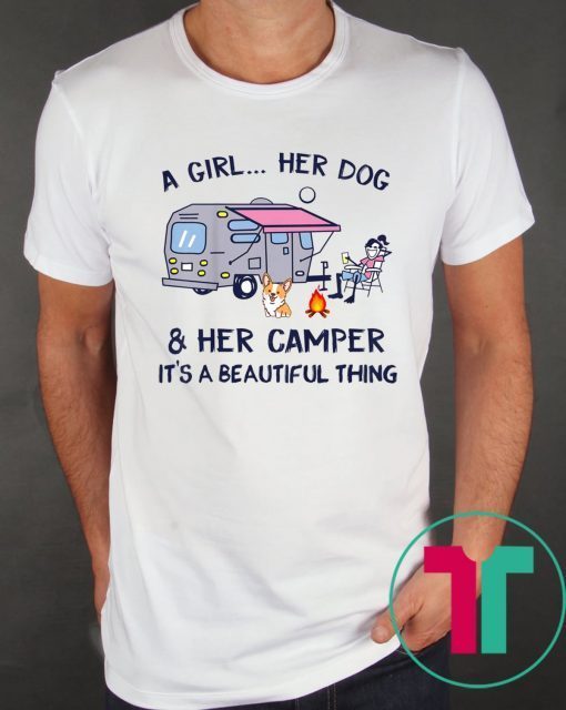 A Girl Her Dog And Her Camper It's A Beautiful Thing Tee Shirt